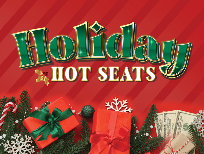 https://www.sevenclanscasino.com/wp-content/uploads/Mon_HolidayHotSeats.jpg